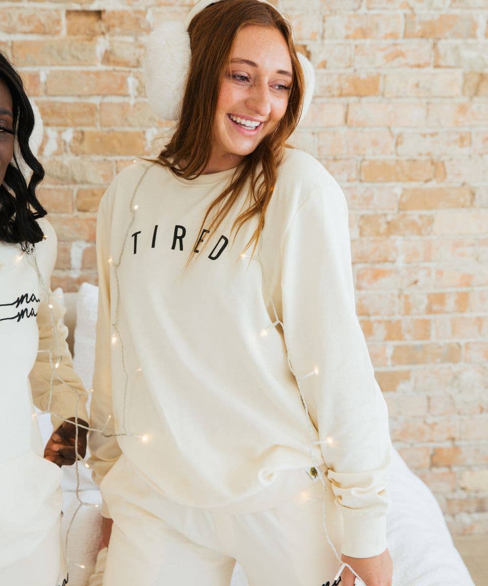 Tired Sweatshirt | Comfy Cozy Mom Apparel With Uplifting Tag