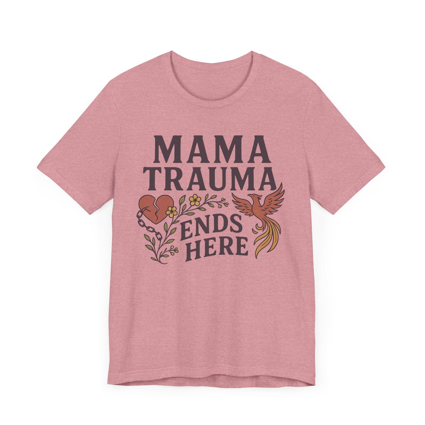 Mama Trauma Ends Here Tee | Unisex Jersey Short Sleeve T-Shirt for Healing and Self-Care