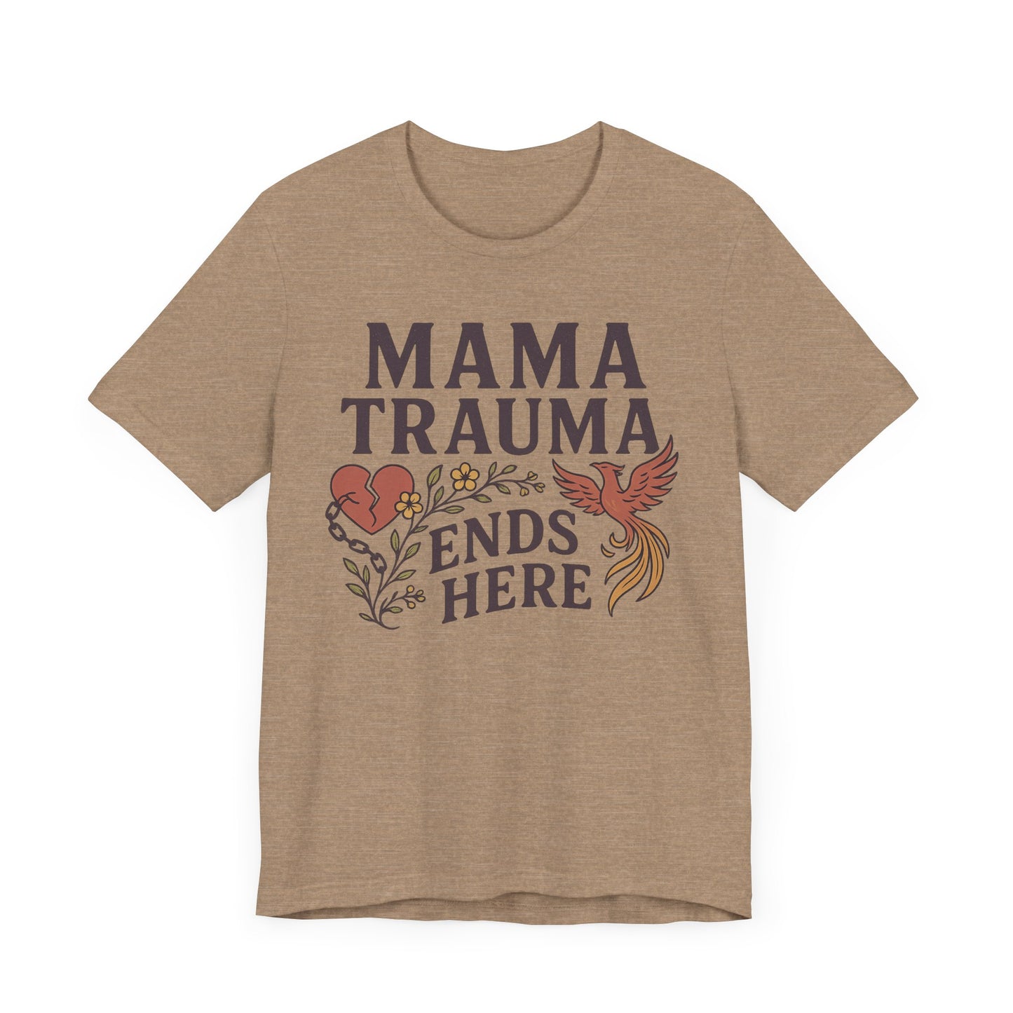 Mama Trauma Ends Here Tee | Unisex Jersey Short Sleeve T-Shirt for Healing and Self-Care