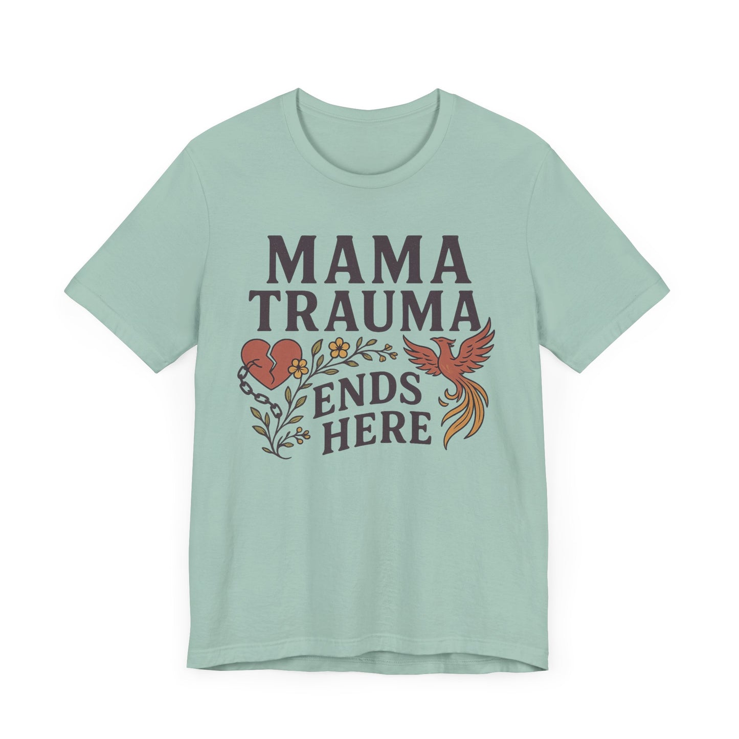 Mama Trauma Ends Here Tee | Unisex Jersey Short Sleeve T-Shirt for Healing and Self-Care