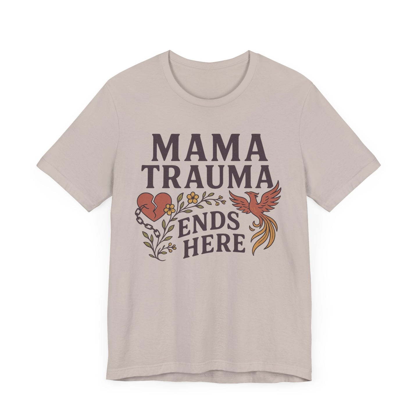 Mama Trauma Ends Here Tee | Unisex Jersey Short Sleeve T-Shirt for Healing and Self-Care
